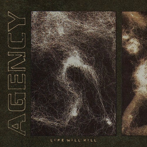  Agency - Life Will Kill (2025) 