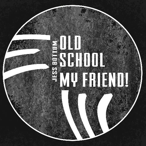  Jess Bottom - Old School My Friend! (2025) 