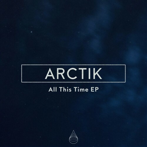  Arctik - All This Time (2024) 