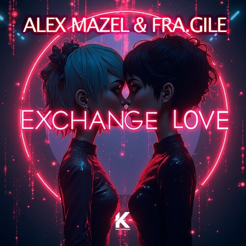  Alex Mazel Feat Fra.Gile - Exchange Love (2024) 