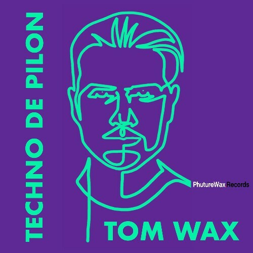  Tom Wax - Techno De Pilon (2026) 