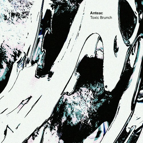  Anteac - Toxic Brunch (2024) 