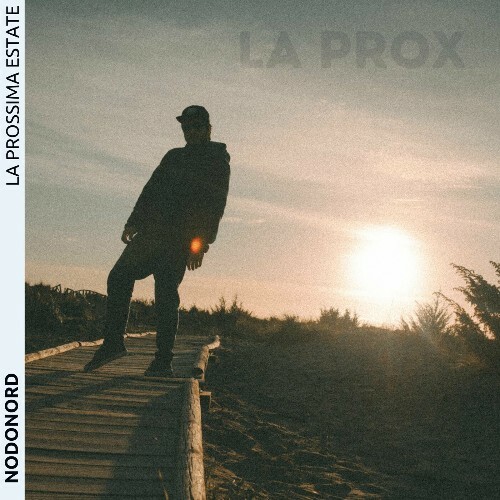  Nodonord - La Prox (La Prossima Estate) (2024) 