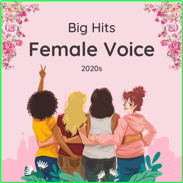 Various Artists - Big Hits - Female Voice 2020s (2024) [320 Kbps] MESM0OS_o