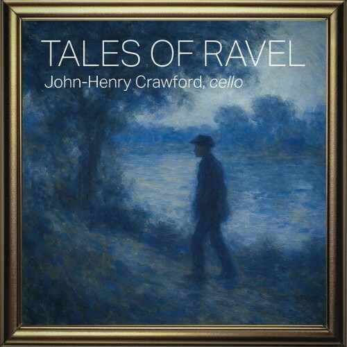  John-Henry Crawford - Tales of Ravel (2026) 
