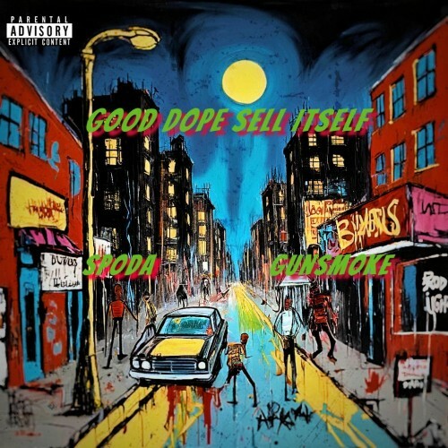  spoda And Gunsmoke - Good Dope Sell Itself (2025) 