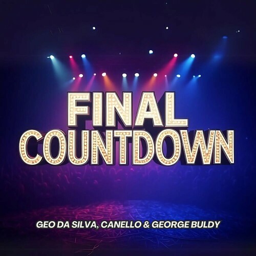  Geo Da Silva and Canello and George Buldy - Final Countdown (Mixes) (2025) 