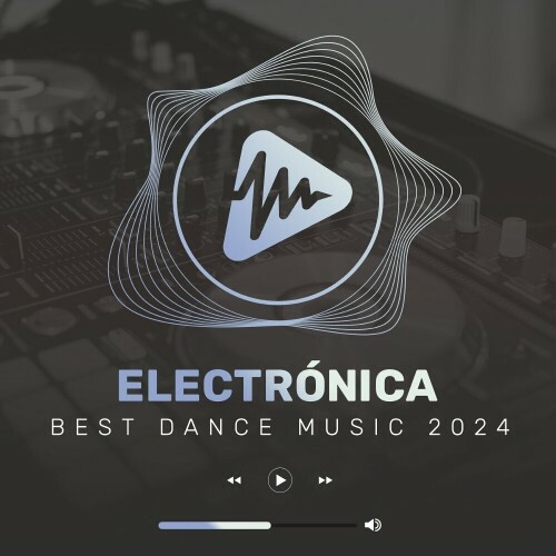  Electronica 2024: Best Dance Music (2024) 