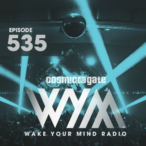  Cosmic Gate - Wake Your Mind Episode 535 (2024-07-05) 