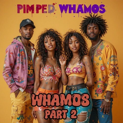 Pimped Whamos - Whamos (Part 2) (2025) 