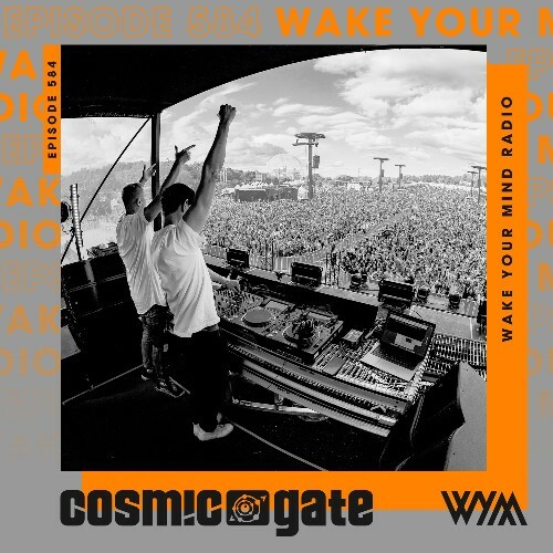  Cosmic Gate - Wake Your Mind Episode 584 (2025-06-12) 