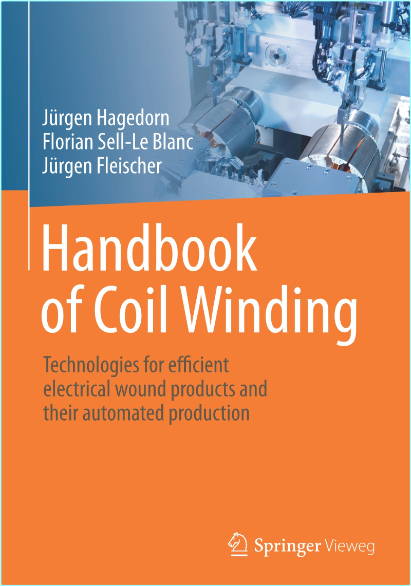 Blanc F Fleischer J Handbook Of Coil Winding (2018) (Jürgen Hagedorn • Florian Sell-Le Blanc • Jürgen Fleischer (Eds.)) Blanc F Fleischer J Handbook Of Coil Winding (2018) (Jürgen Hagedorn • Florian Sell-Le Blanc • Jürgen Fleischer (Eds.))