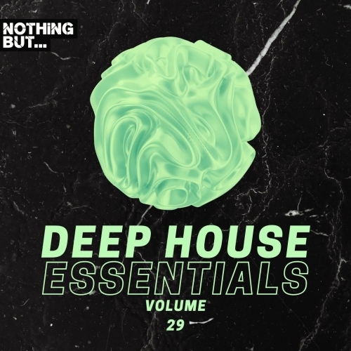 Nothing But... Deep House Essentials, Vol. 29 (2025)