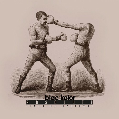 Blac Kolor - Absolute Times Of Upheaval (2026) 