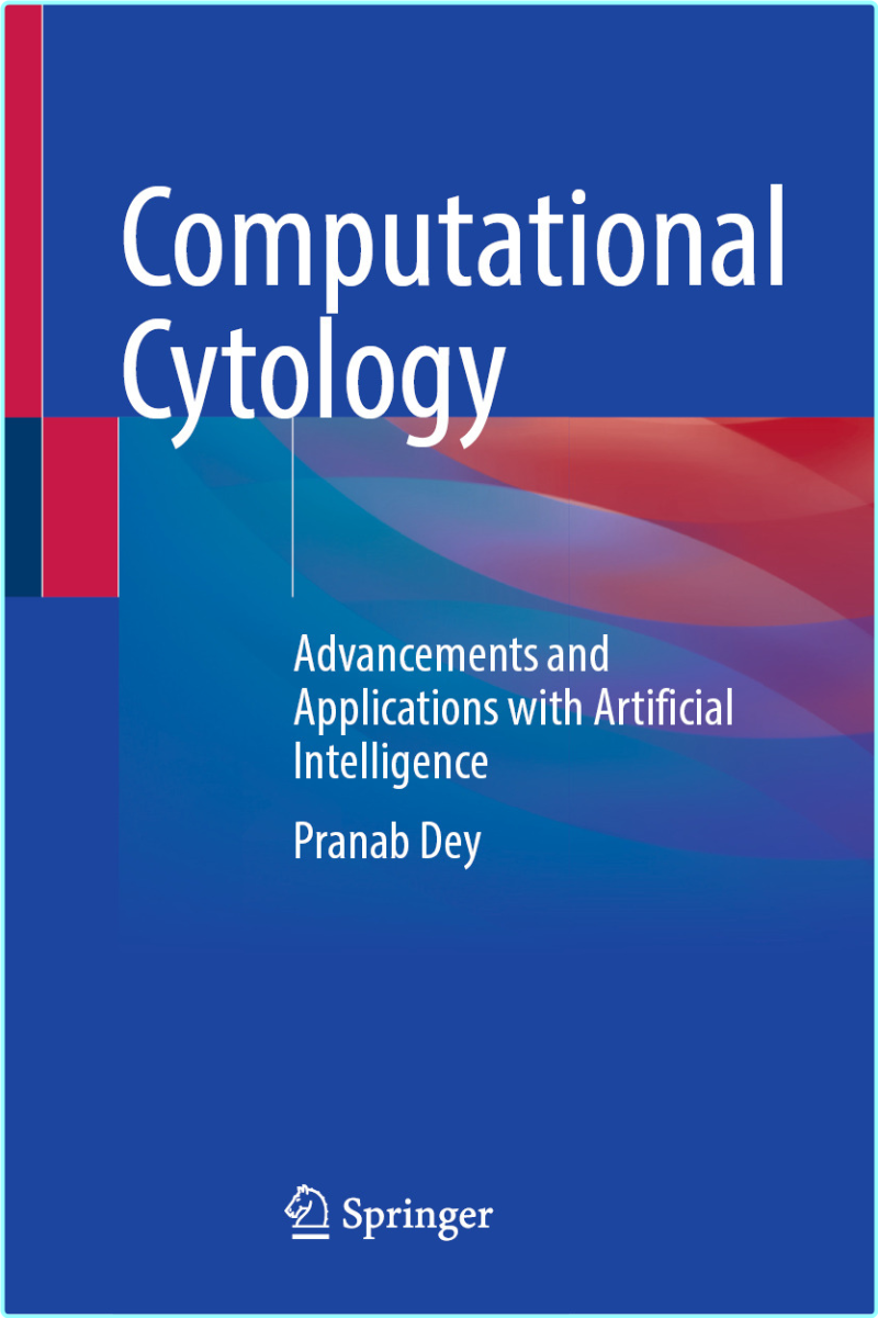 Computational Cytology Advancements And Applications With Artificial Intelligence (Pranab Dey)