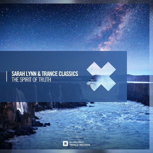  Sarah Lynn & Trance Classics - The Spirit Of Truth (2025) 