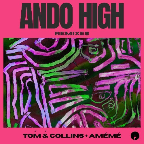  Tom & Collins, AMEME - Ando High (Remixes) (2024) MP3 MEV9R73_o