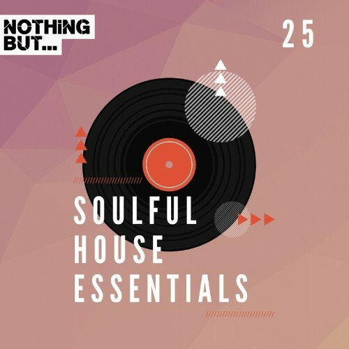 VA - Nothing But... Soulful House Essentials, Vol. 25 (2024) (MP3) MEV2B3Y_o