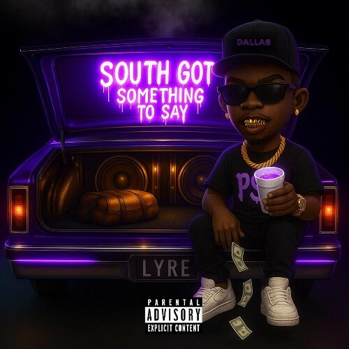Lyre Luciano - South Got Something To Say (2025) Lyre Luciano - South Got Something To Say (2025)