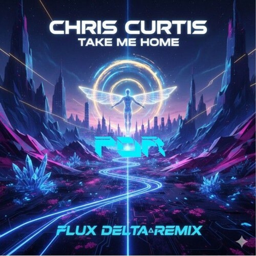  Chris Curtis - Take Me Home (Flux Delta Remix) (2026) 