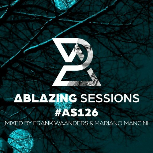 Frank Waanders & Mariano Mancini - Ablazing Sesions 126 (2023-01-07) MP3