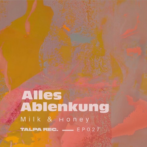  Alles Ablenkung - Milk & Honey (2025) 
