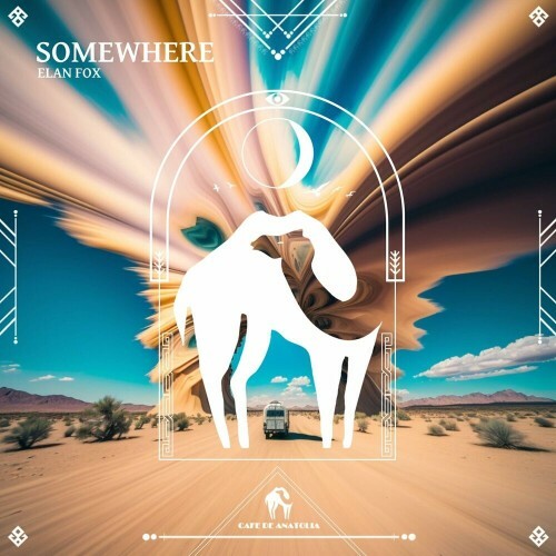  Elan Fox x Cafe De Anatolia - Somewhere (2024)  MEVNT2O_o