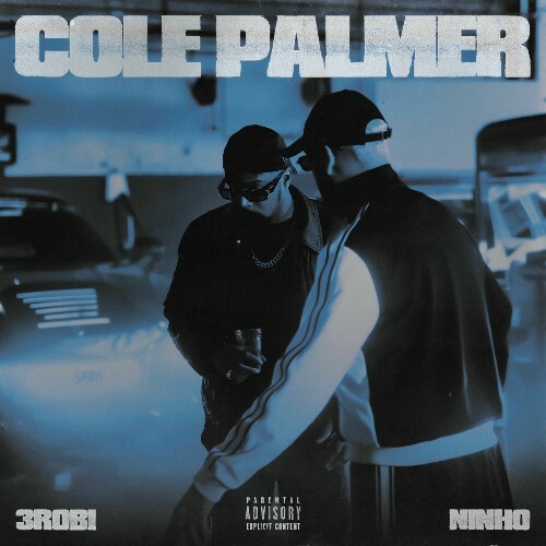 3robi - Cole Palmer (Feat Ninho) (2025) 