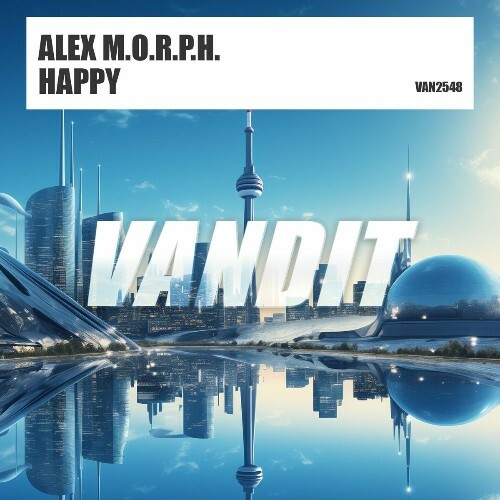  Alex M.O.R.P.H. - Happy (2024) 