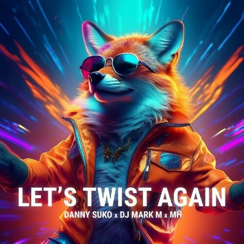 VA | Danny Suko x DJ Mark M x MH - Let's Twist Again (Techno Edit) 2024 год Скачать Онлайн в Mp3 (Бесплатно)