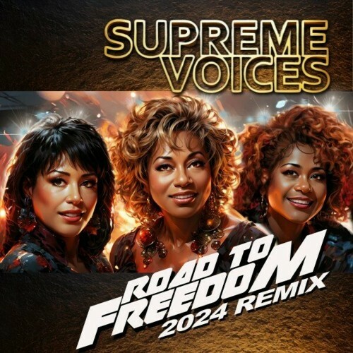  Supreme Voices - Road to Freedom (2024) 