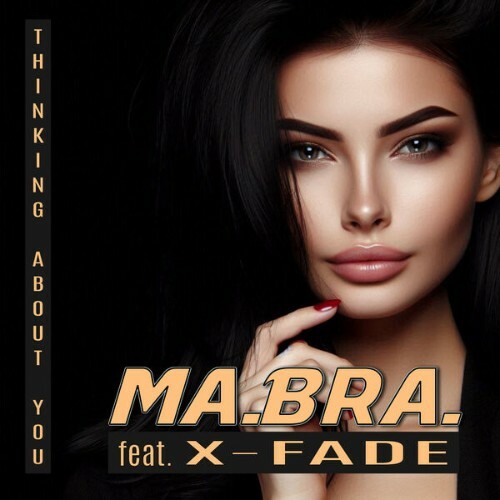 Ma.Bra. feat X-Fade - Thinking about you (2025) Ma.Bra. feat X-Fade - Thinking about you (2025)
