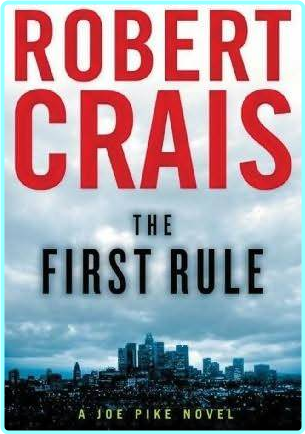 Robert Crais Elvis Cole 13 The First Rule Epub (Robert Crais) Robert Crais Elvis Cole 13 The First Rule Epub (Robert Crais)