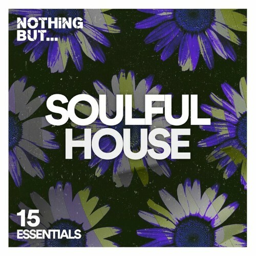  Nothing But... Soulful House Essentials, Vol. 15 (2023) 