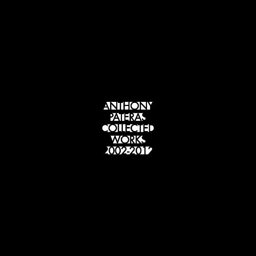 Anthony Pateras - Collected Works Vol. I (2024)