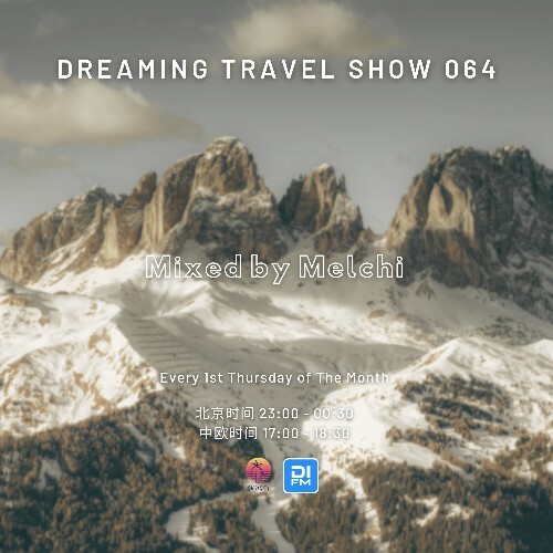  Melchi - Dreaming Travel Show 064 (2024-05-01) 