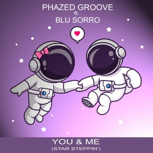  Phazed Groove - You & Me (Star Steppin') (2025) 