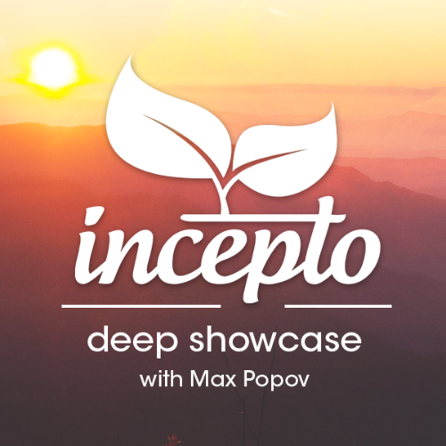  Max Popov - Incepto Deep Showcase 108 (2025-02-12) 