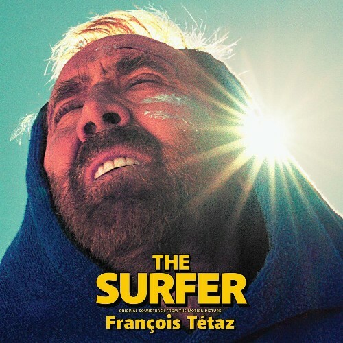  Francois Tetaz - The Surfer (Original Motion Picture Soundtrack) (2025) 