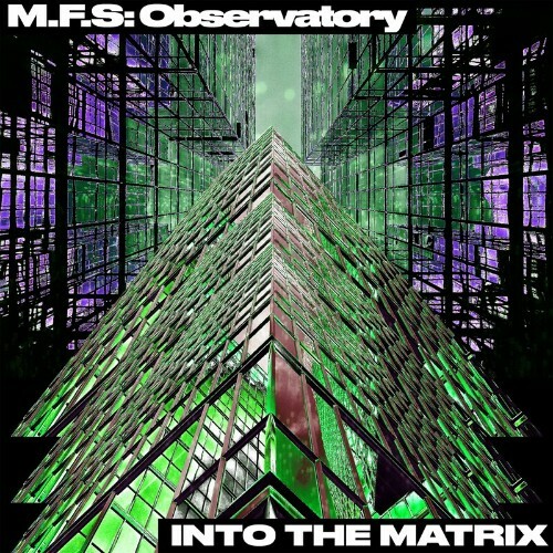  M.F.S: Observatory - Into The Matrix (2024) 