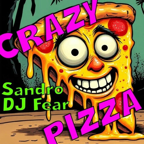  Sandro DJ Fear - CRAZY PIZZA (2025) 