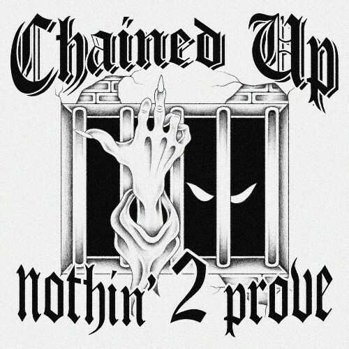  Chained Up - Nothin' 2 Prove (2024)  MEVJFRZ_o