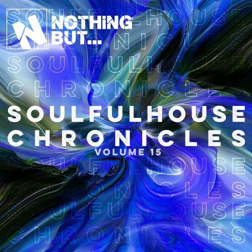  Nothing But... Soulful House Chronicles, Vol. 15 (2026) 