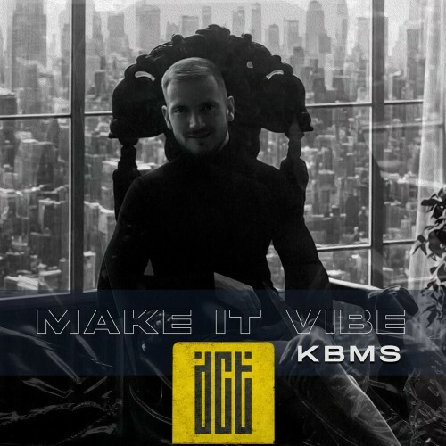 Kbms - Make It Vibe (2024)