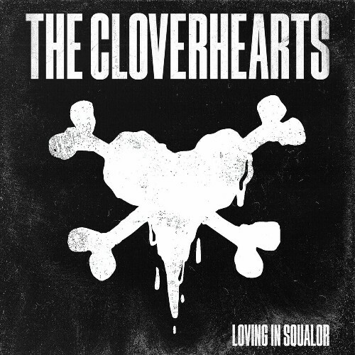  The Cloverhearts - Loving In Squalor (2025) 