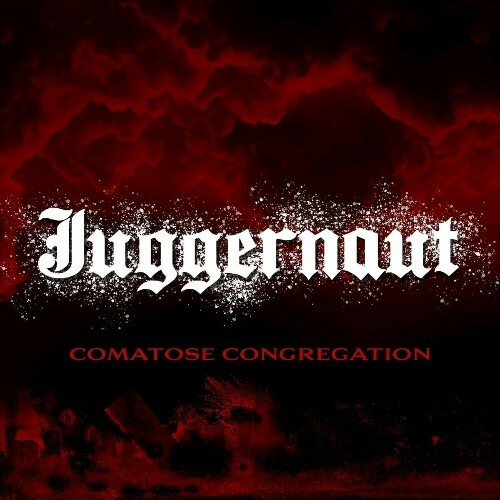  Juggernaut - Comatose Congregation (2024) 