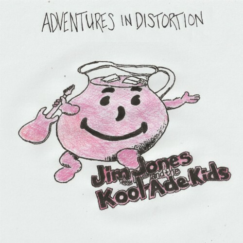 Jim Jones And The Kool-Ade Kids — Adventures In Distortion (2026)