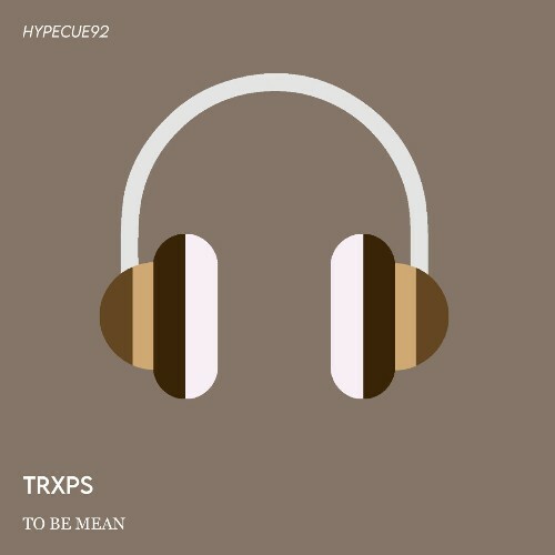  trxps - To Be Mean (2024) 