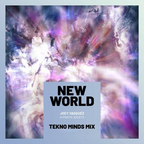 Joey Vasquez - New World (Tekno Minds Mix) (2025) 