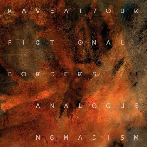  Rave At Your Fictional Borders - Analogue Nomadism (2026) 
